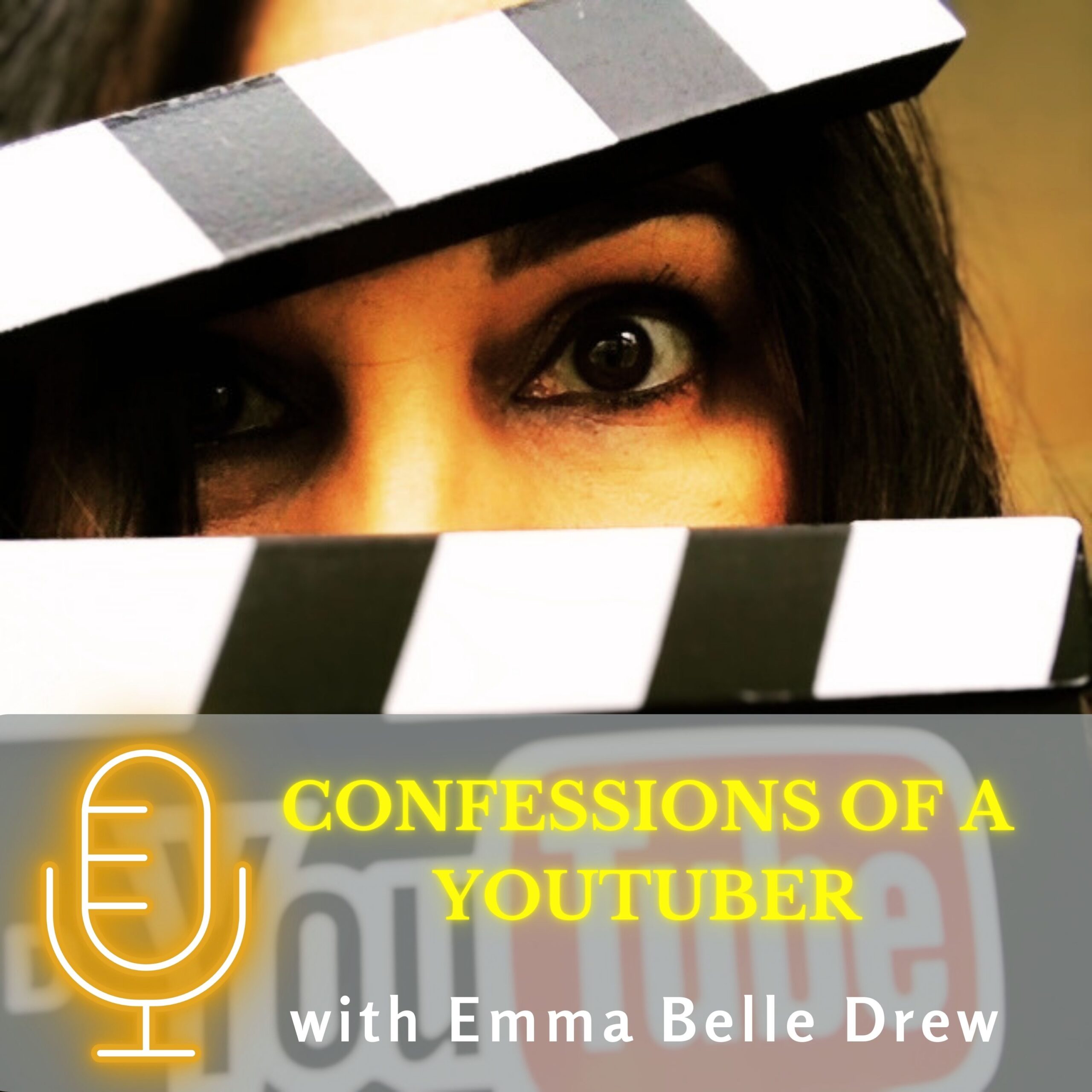Confessions of a YouTuber w/ Emma Belle Drew